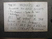 The Honkies are provoking the Black Society 1. Mnr. Conrack 2. Spyker de Wet 3. Geldenhuys 4. Visser All we want is
	           	the release of all detainees. U.B.C's are the extation [extension] of this corupt government [sic]